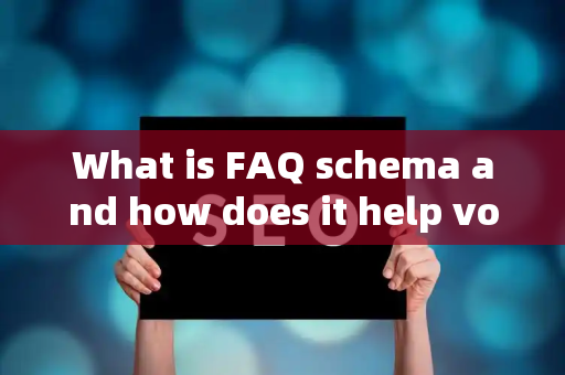What is FAQ schema and how does it help voice search?