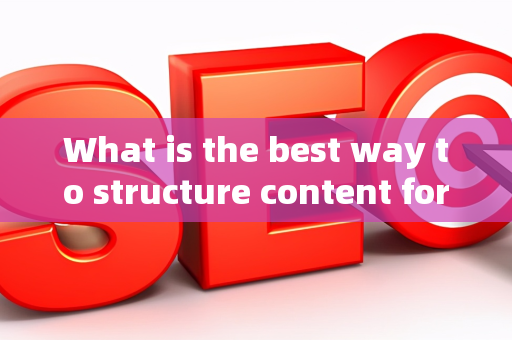 What is the best way to structure content for voice search?