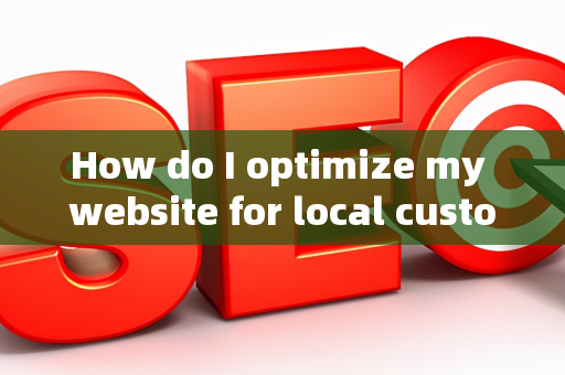 How do I optimize my website for local customer brand trust?