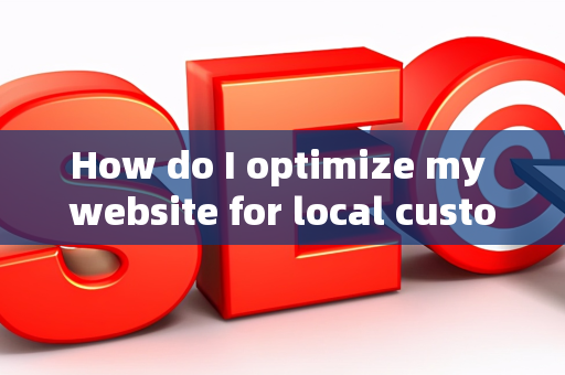 How do I optimize my website for local customer brand ratings?