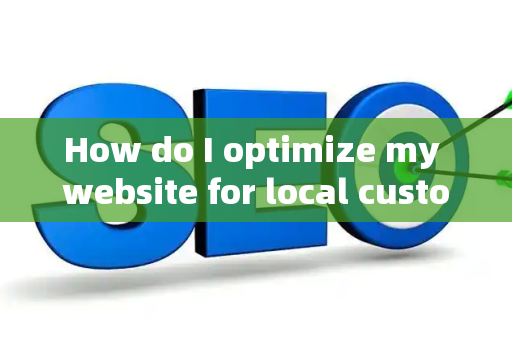 How do I optimize my website for local customer brand recommendation?
