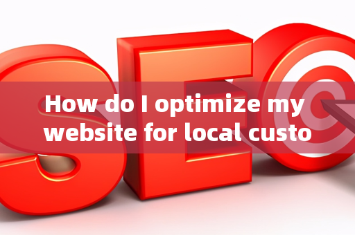 How do I optimize my website for local customer brand comments?