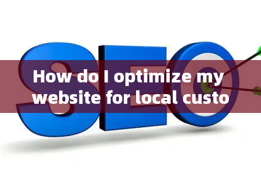 How do I optimize my website for local customer brand planning?