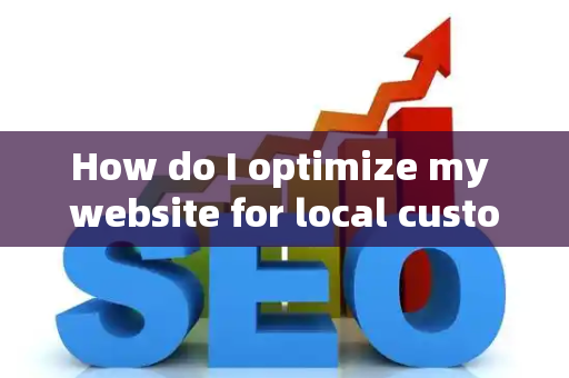 How do I optimize my website for local customer brand revenue?