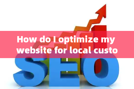 How do I optimize my website for local customer brand credibility?