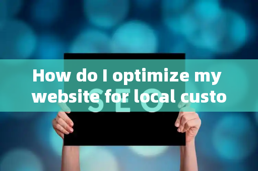 How do I optimize my website for local customer reviews?