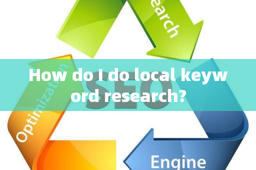 How do I do local keyword research?